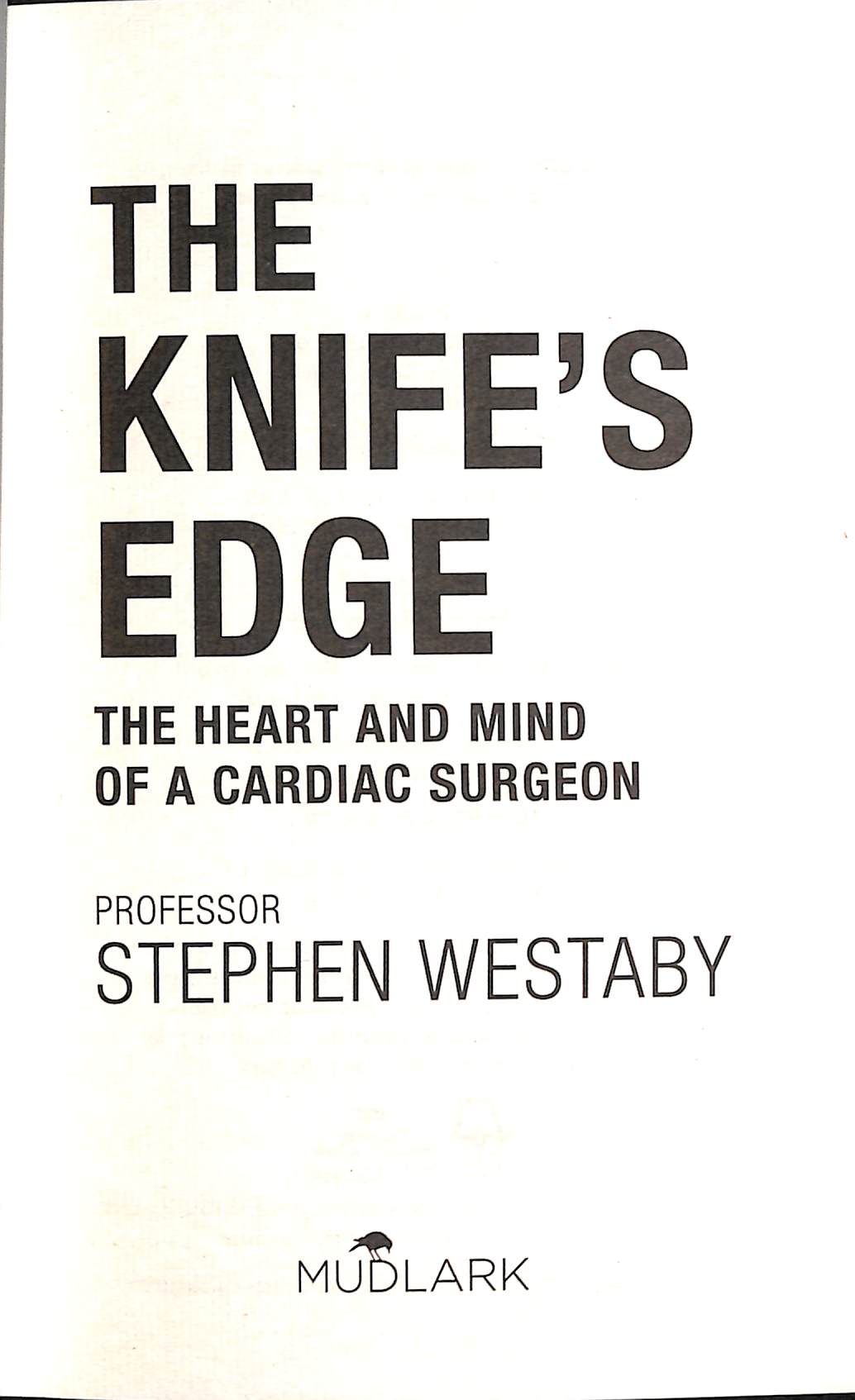 The knife's edge the heart and mind of a cardiac surgeon by Westaby