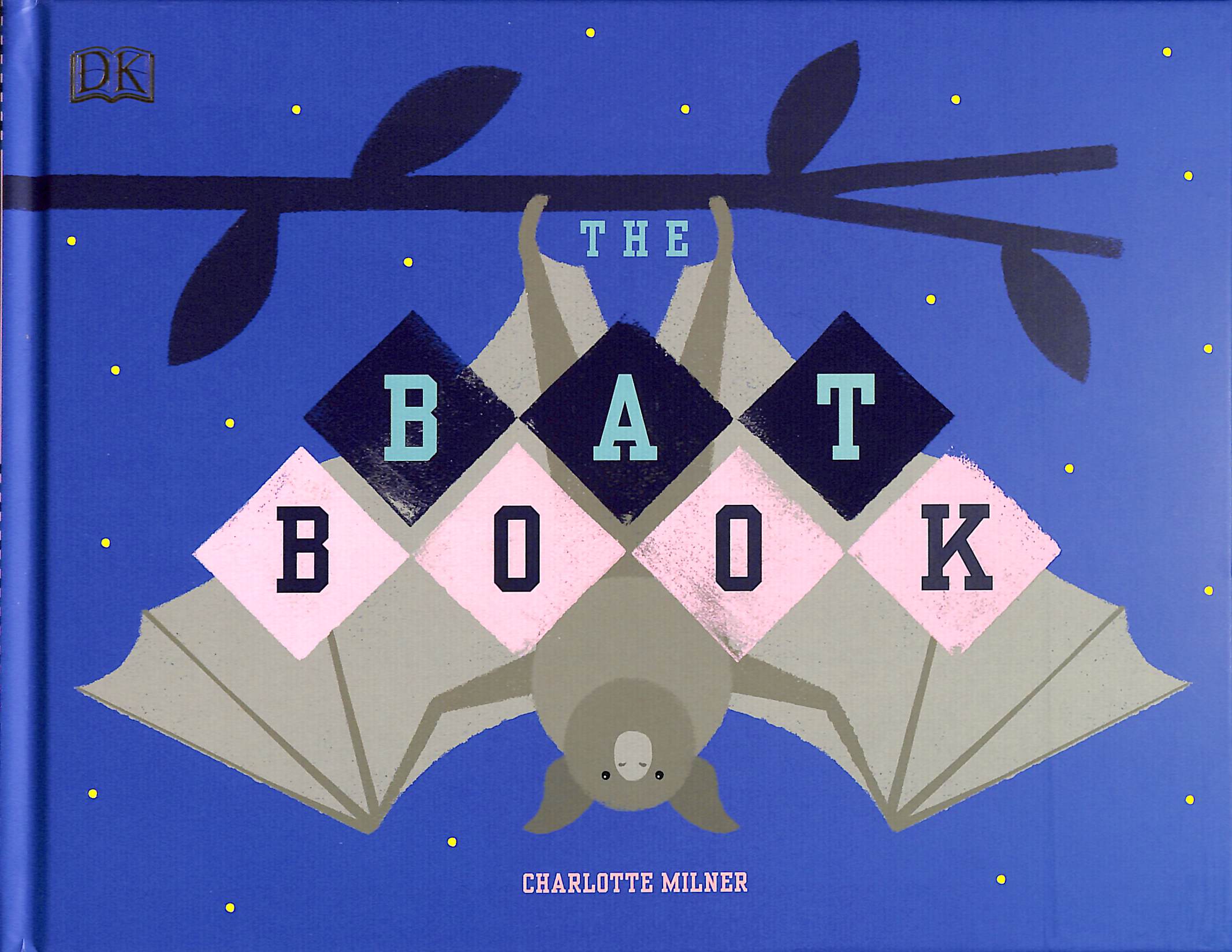 The bat book by Milner, Charlotte (9780241410691) BrownsBfS