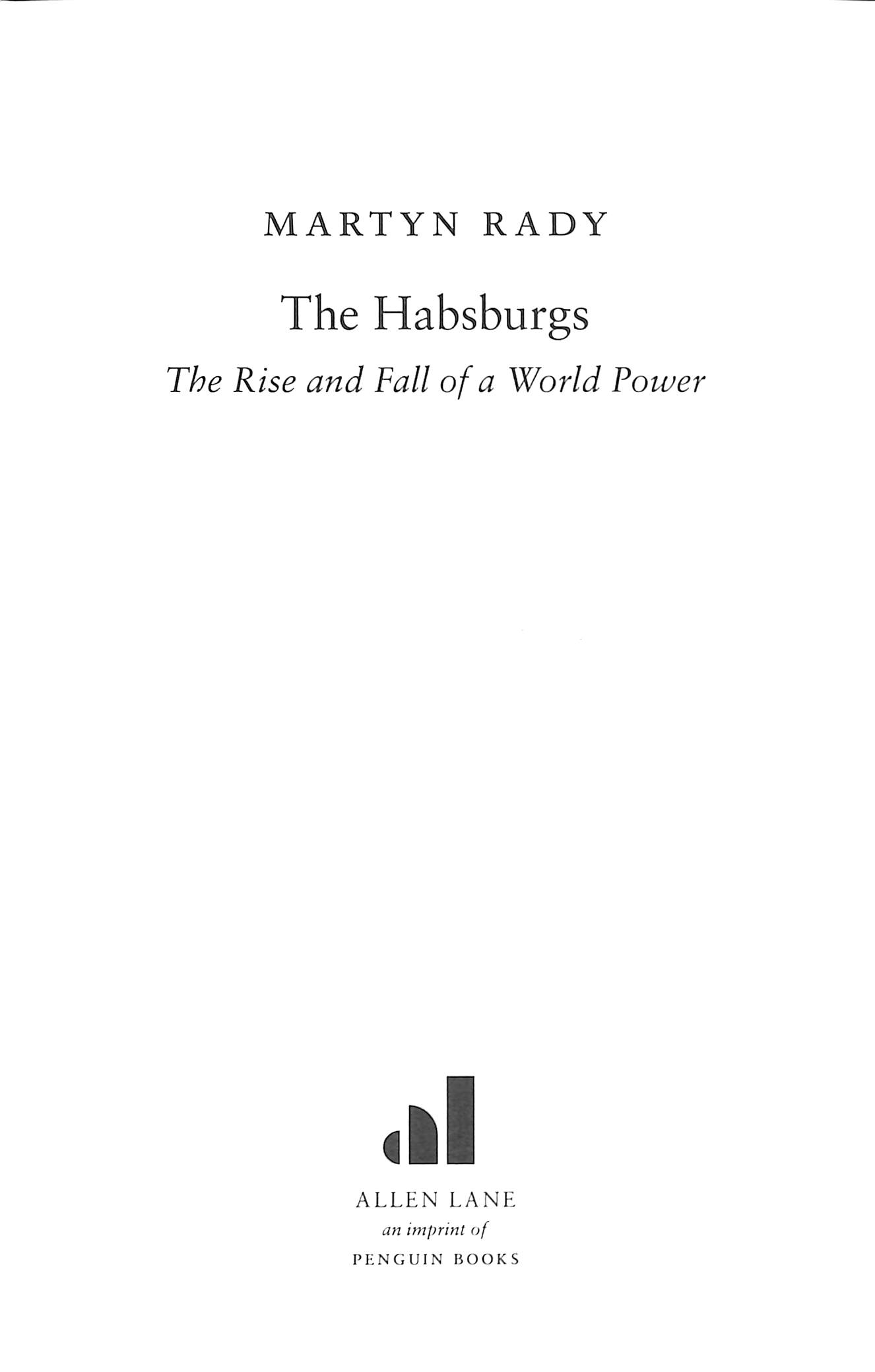 the habsburgs the rise and fall of a world power the habsburgs the rise and fall of a world power