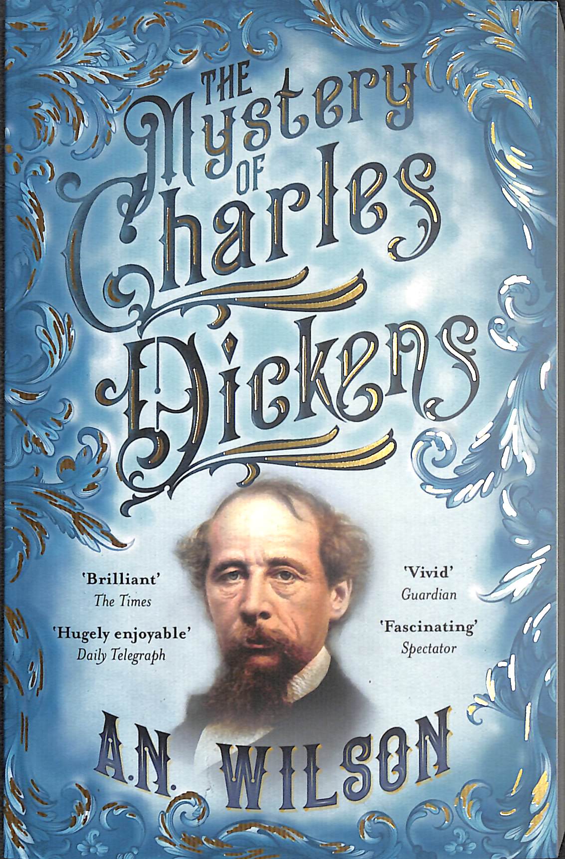 The mystery of Charles Dickens by Wilson, A. N. (Author) (9781786497932) BrownsBfS The mystery of Charles Dickens by Wilson, A. N. (Author) (9781786497932) BrownsBfS