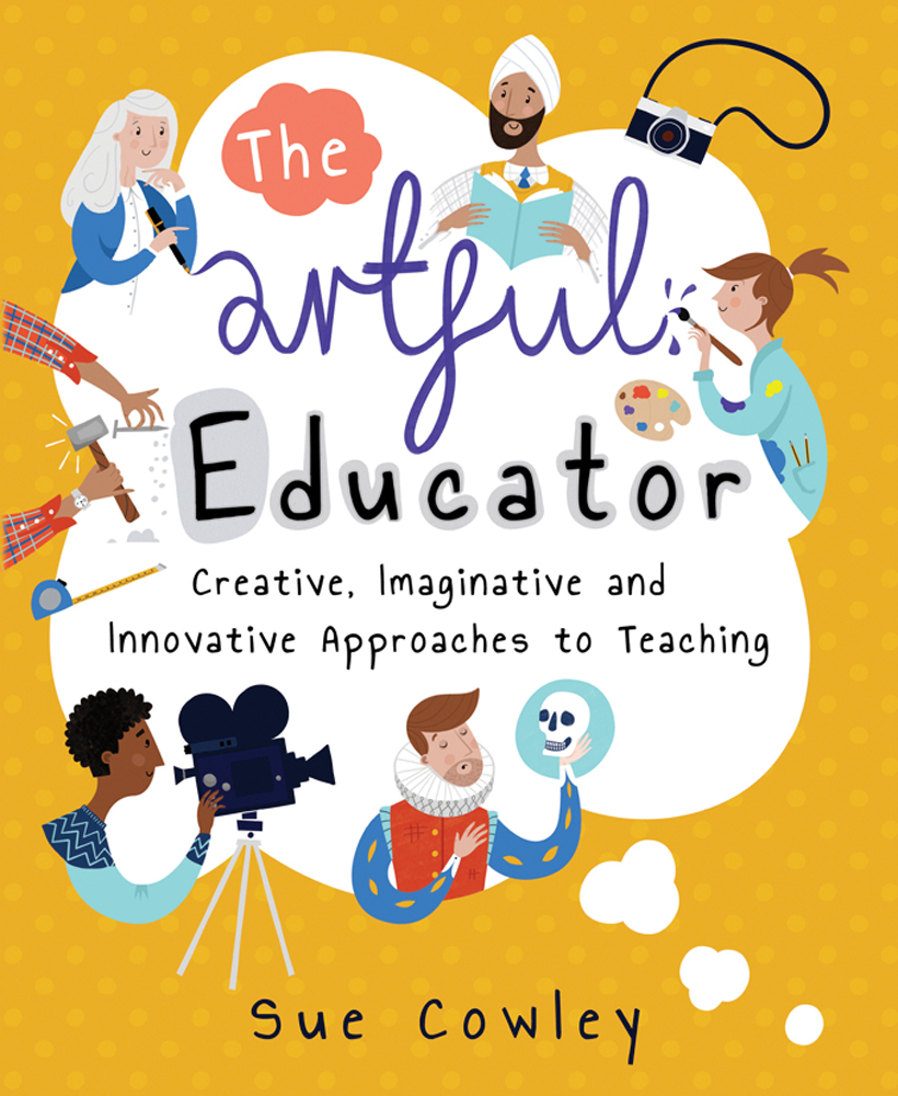 The artful educator creative, imaginative and innovative approaches