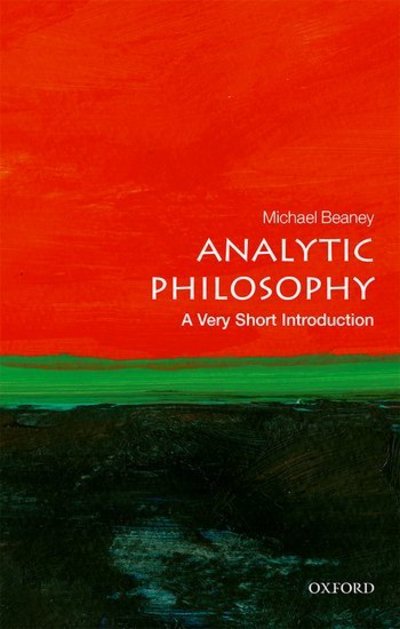 Analytic philosophy : a very short introduction by Beaney, Michael ...
