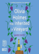 Image for Olivia Holmes has inherited a vineyard