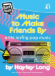 Image for Music to make friends by  : a life loving pop music
