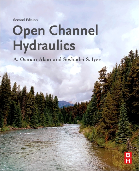 Open channel hydraulics by Akan, A. Osman (Department of Civil and