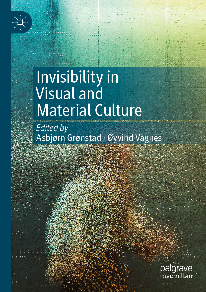 Invisibility in Visual and Material Culture by Gronstad, Asbjorn ...
