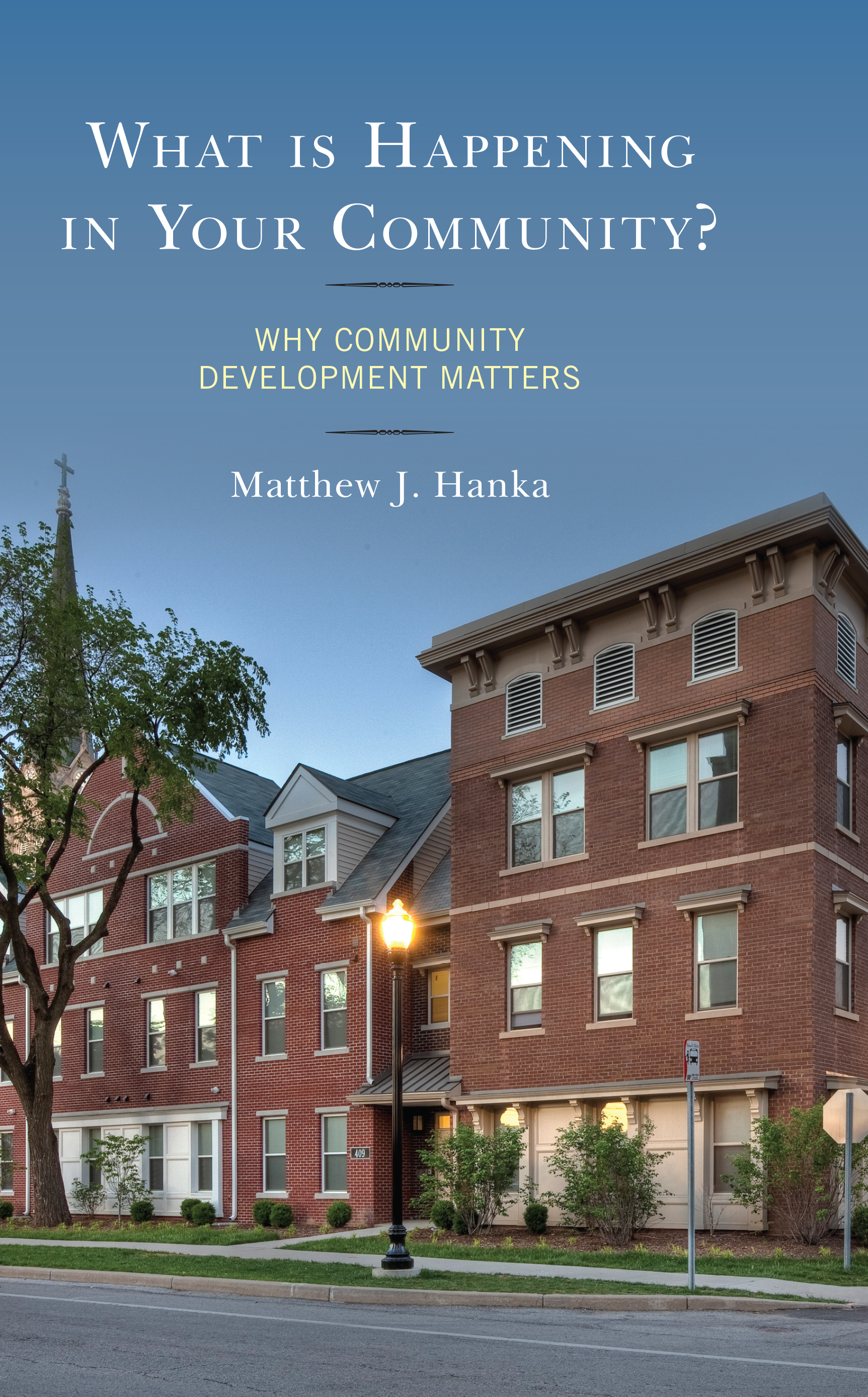 Community Development Changes What is Happening in Your Community? by Hanka, Matthew J ...