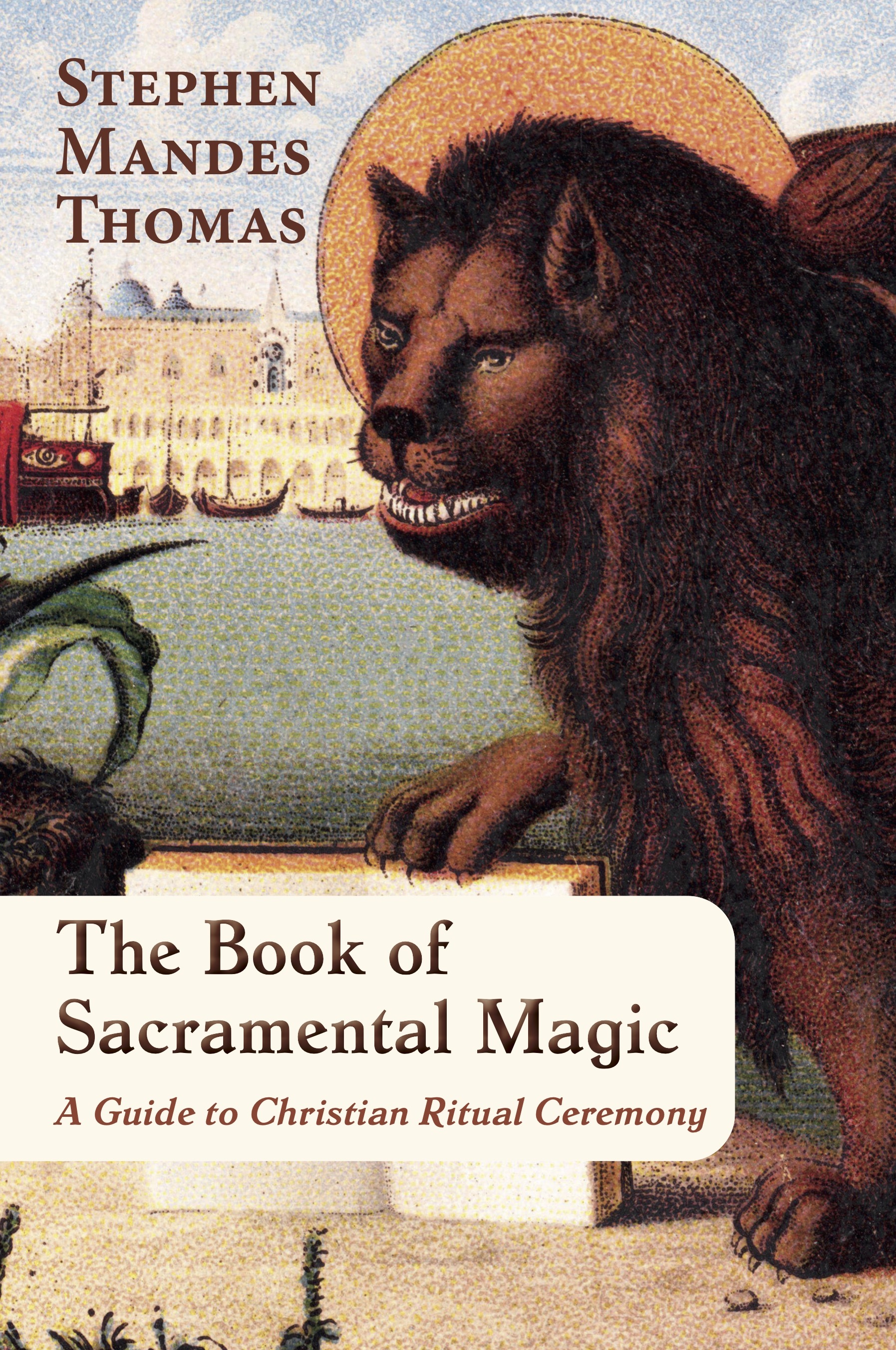 The Book of Sacramental Magic: A Guide to Christian Ritual Ceremony by ...