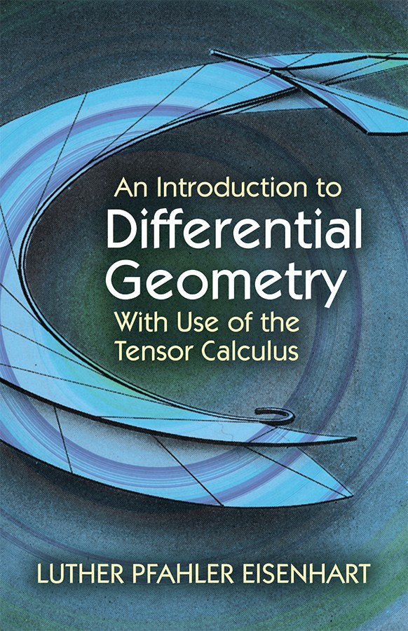 An Introduction to Differential Geometry by Eisenhart, Luther Pfahler ...