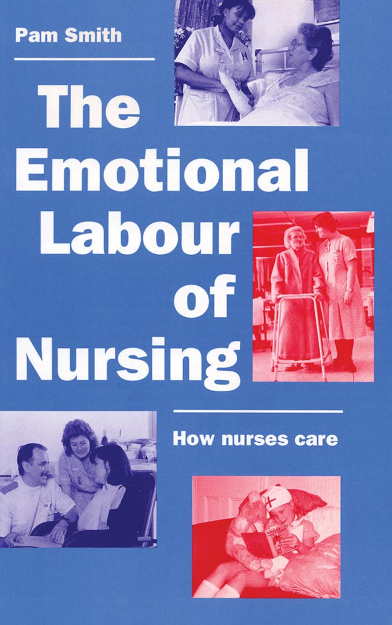 The Emotional Labour Of Nursing Pam Smith Macmillan