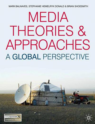 Media Theories And Approaches Mark Balnavesstephanie - 