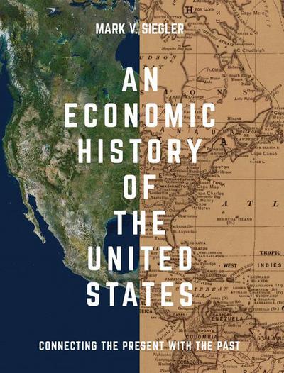 An Economic History Of The United States Mark V Siegler
