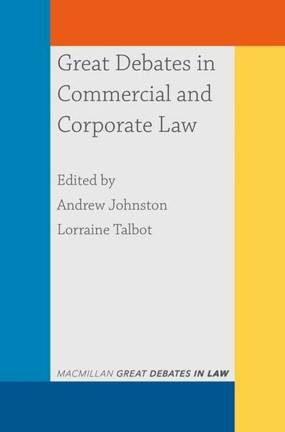 Great Debates In Commercial And Corporate Law Andrew Johnston Lorraine Talbot Macmillan International Higher Education