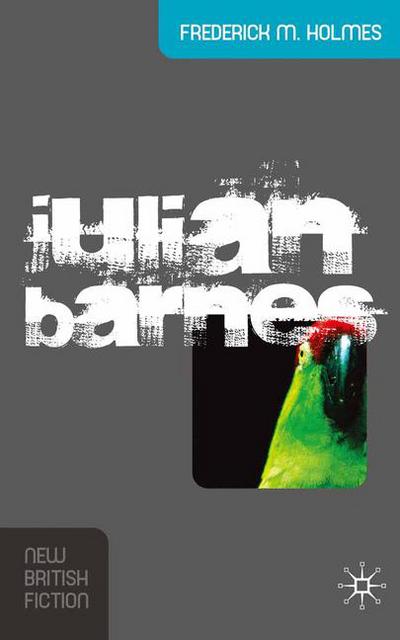 Julian Barnes Frederick M Holmes Macmillan International