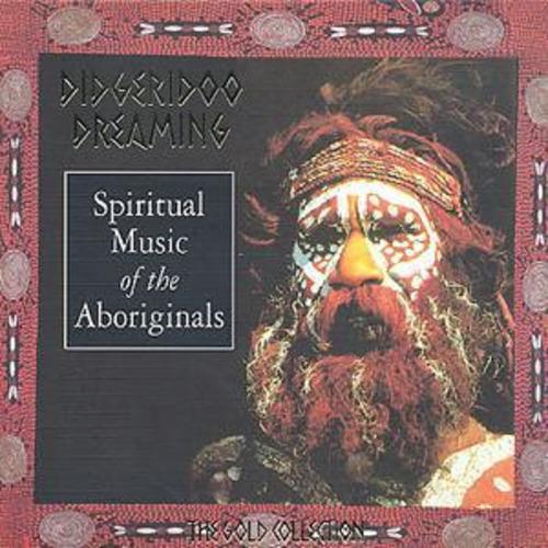 Various Didgeridoo Dreaming Spiritual Music of the Aboriginals;THE