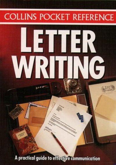 Collins Reference Letter Writing : (A Practical Guide to Effective Communication ...