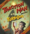 Traction Man meets Turbodog Traction Man meets Turbodog