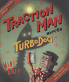 Traction Man meets Turbodog Traction Man meets Turbodog