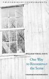 "One Way to Reconstruct the Scene" by William Virgil Davis (author)