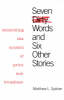 "Seven Dirty Words and Six Other Stories" by Matthew L. Spitzer