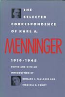 "The Selected Correspondence of Karl A. Menninger" by Karl A. Menninger