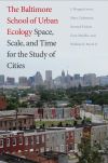 "The Baltimore School of Urban Ecology" by J. Morgan Grove (author)