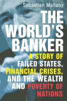 "The World’s Banker" by Sebastian Mallaby