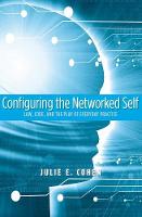 "Configuring the Networked Self" by Julie E. Cohen