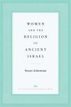 "Women and the Religion of Ancient Israel" by Susan Ackerman (author)