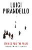 "Stories for the Years" by Luigi Pirandello