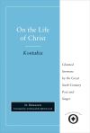 "On the Life of Christ" by Saint Romanos (author)