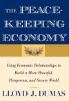 "The Peacekeeping Economy" by Lloyd J. Dumas (author)