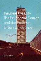 "Insuring the City" by Elihu Rubin