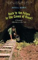 "Back to the Future in the Caves of Kaua'i" by David A. Burney