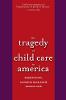 "The Tragedy of Child Care in America" by Edward F. Zigler