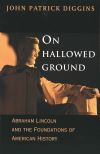 "On Hallowed Ground" by John Patrick         Diggins (author)