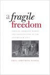 "A Fragile Freedom" by Erica Armstrong Dunbar (author)
