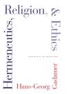 "Hermeneutics, Religion, and Ethics" by Hans-Georg Gadamer (author)