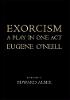 "Exorcism" by Eugene O'Neill