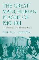 "The Great Manchurian Plague of 1910-1911" by William C.              Summers