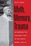 "Myth, Memory, Trauma" by Polly Jones (author)