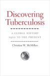 "Discovering Tuberculosis" by Christian W. McMillen (author)