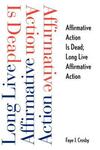 "Affirmative Action is Dead; Long Live Affirmative Action" by Faye J. Crosby (author)
