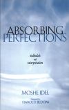"Absorbing Perfections" by Moshe Idel (author)