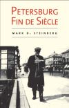 "Petersburg Fin de Siecle" by Mark D. Steinberg (author)