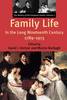 "Family Life in the Long Nineteenth Century, 1789-1913" by David I. Kertzer