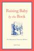 "Raising Baby by the Book" by Julia Grant