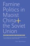 "Famine Politics in Maoist China and the Soviet Union" by Felix Wemheuer (author)