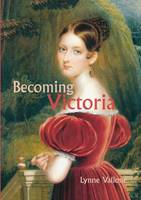 "Becoming Victoria" by Lynne Vallone