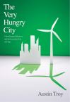 "The Very Hungry City" by Austin Troy (author)